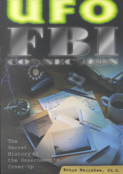 UFO/FBI Connection: The Secret History of the Government's Cover-Up cover