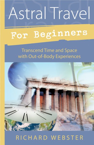 Astral Travel for Beginners: Transcend Time and Space with Out-of-Body Experiences (For Beginners (Llewellyn's)) cover