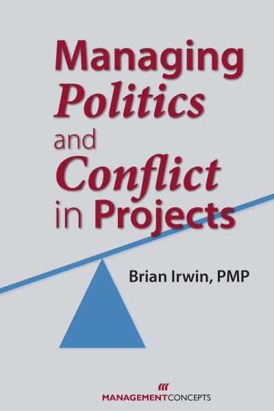 Managing Politics and Conflict in Projects cover