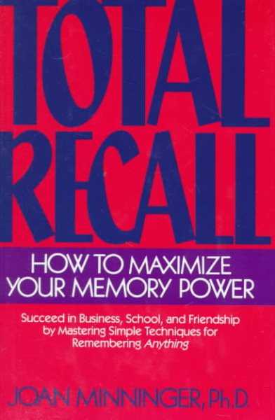 Total Recall: How to Maximize Your Memory Power