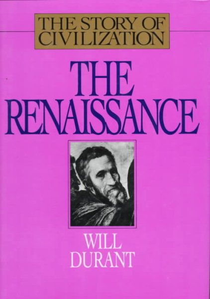 The Renaissance: A History of Civilization in Italy from 1304-1576 A.D. (Story of Civilization, 5) cover