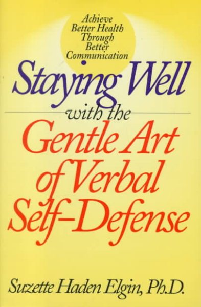 Staying Well With the Gentle Art of Verbal Self-Defense cover
