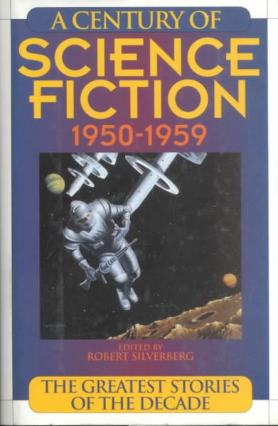 A Century of Science Fiction 1950-1959: The Greatest Stories of the Decade cover