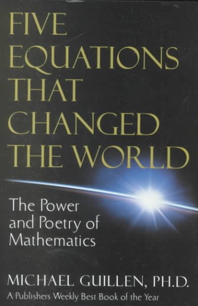 Five Equations That Changed the World: The Power and Poetry of Mathematics cover