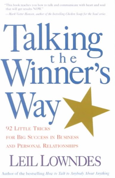 Talking the Winner's Way: 92 Little Tricks for Big Success in Business and Personal Relationships cover