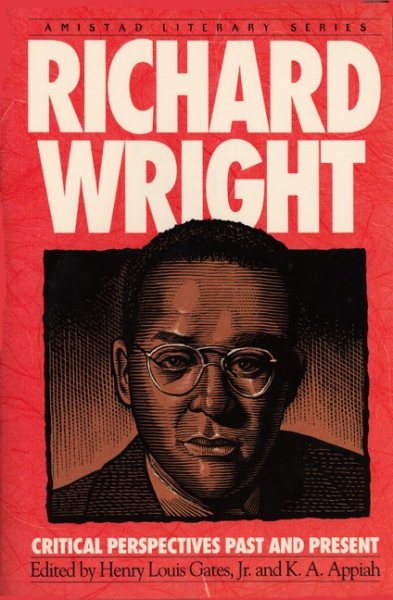 Richard Wright: Critical Prespectives Past And Present (Amistad Literary Series) cover