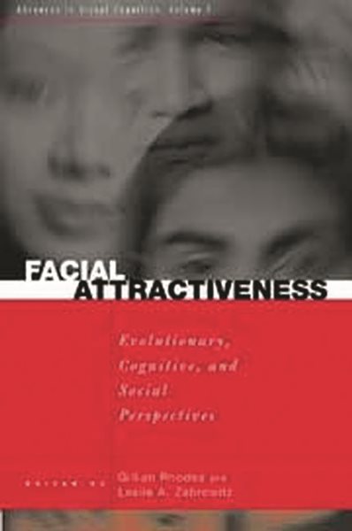 Facial Attractiveness: Evolutionary, Cognitive, and Social Perspectives (Advances in Visual Cognition) cover