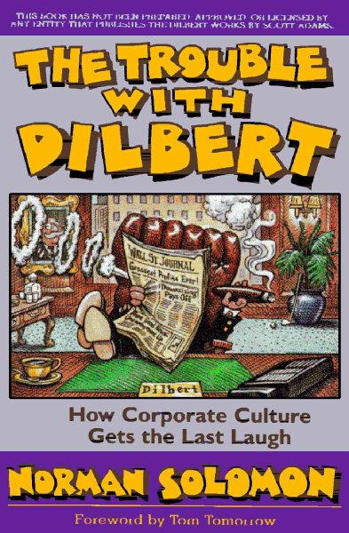 The Trouble with Dilbert: How Corporate Culture Gets the Last Laugh cover