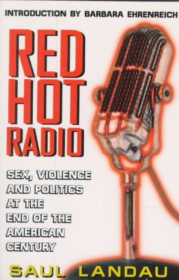 Red Hot Radio: Sex, Violence and Politics at the End of the American Century cover