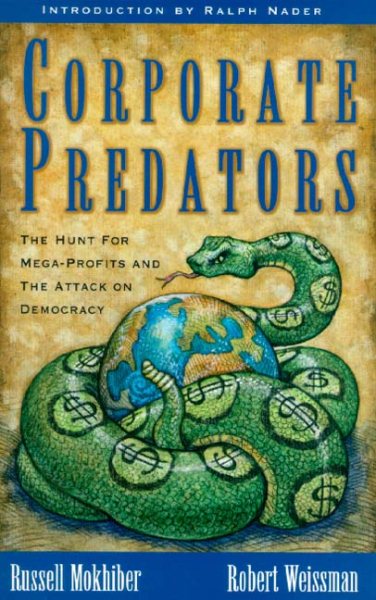 Corporate Predators: The Hunt for Mega-Profits and the Attack on Democracy cover