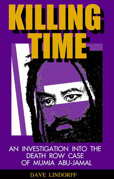Killing Time: An Investigation into the Death Row Case of Mumia Abu-Jamal cover