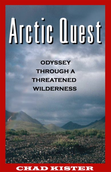 Arctic Quest: Odyessy Through a Threatened Wilderness cover