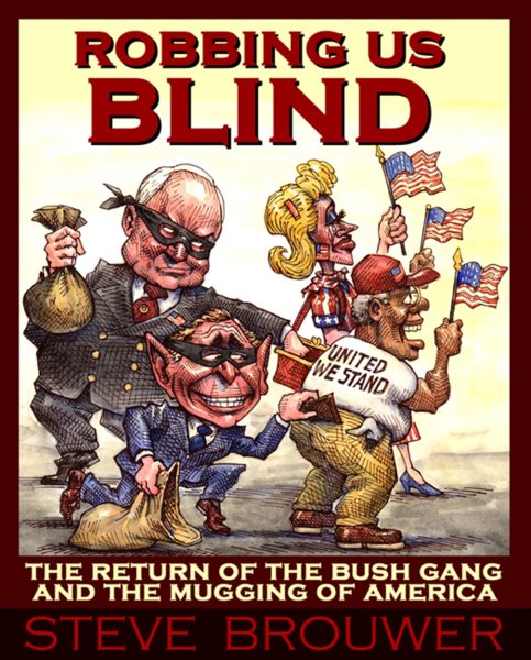 Robbing Us Blind: The Return of the Bush Gang and the Mugging of America cover