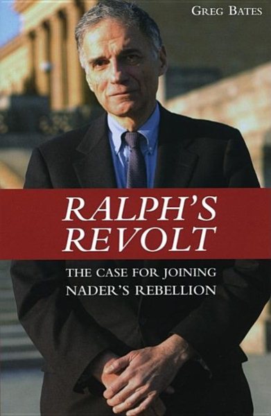 Ralph's Revolt: The Case for Joining Nader's Rebellion cover