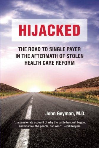 Hijacked: The Road to Single Payer in the Aftermath of Stolen Health Care Reform cover