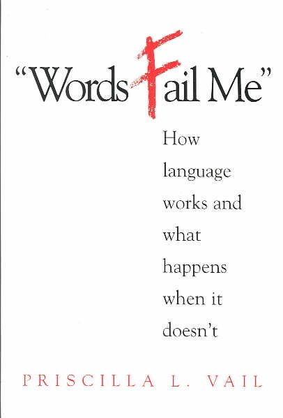 Words Fail Me: How Language Develops & What Happens When It Doesn't cover