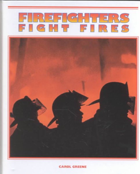 Firefighters Fight Fires (Community Helpers)