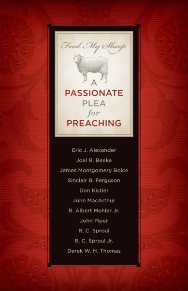 Feed My Sheep: A Passionate Plea for Preaching cover