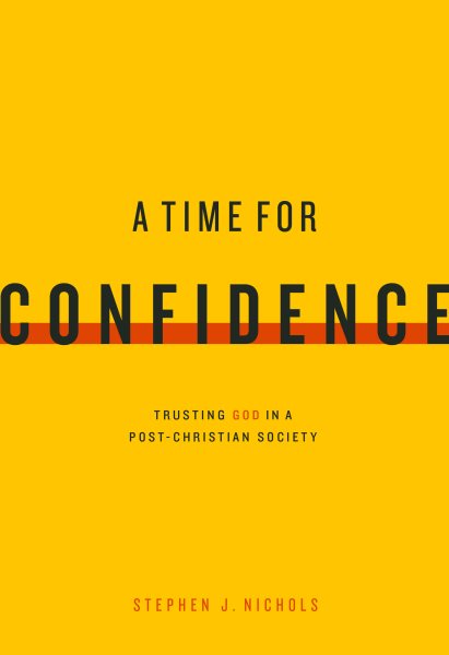 A Time for Confidence: Trusting God in a Post-Christian Society cover