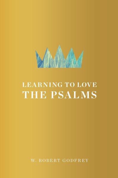 Learning to Love the Psalms cover