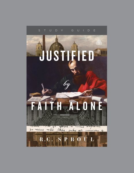 Justified by Faith Alone, Teaching Series Study Guide cover