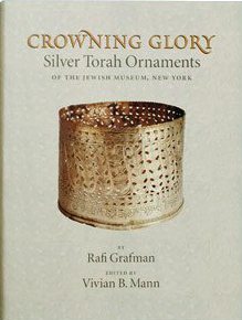 Crowning Glory: Silver Torah Ornaments of the Jewish Museum, New York cover