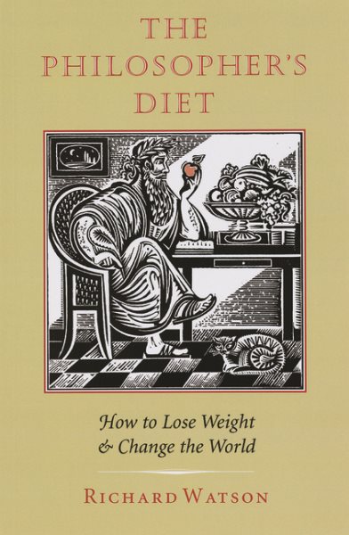 The Philosopher's Diet: How to Lose Weight and Change the World (Nonpareil Book) cover