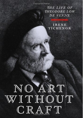 No Art Without Craft: The Life of Theodore Low de Vinne, Printer cover