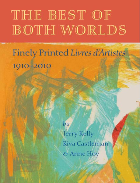 The Best of Both Worlds: Finely Printed Livres d Artistes, 1910 2010 cover