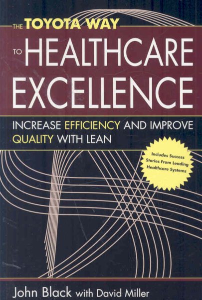 The Toyota Way to Healthcare Excellence: Increase Efficiency and Improve Quality with Lean (ACHE Management) cover