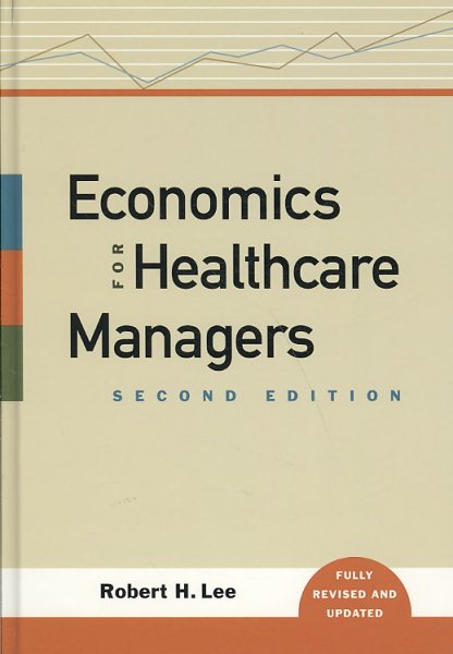 Economics for Healthcare Managers, Second Edition cover