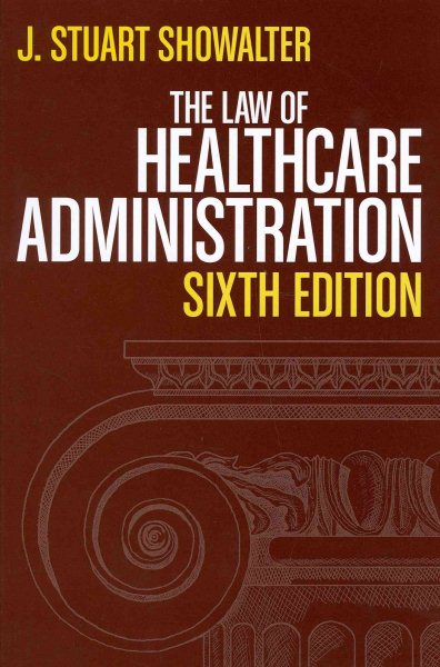 The Law of Healthcare Administration, Sixth Edition cover