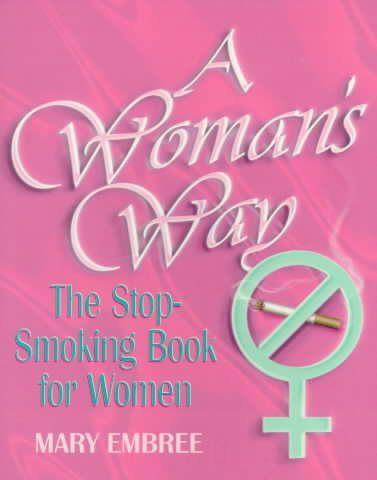 A Woman's Way: The Stop-Smoking Book for Women cover