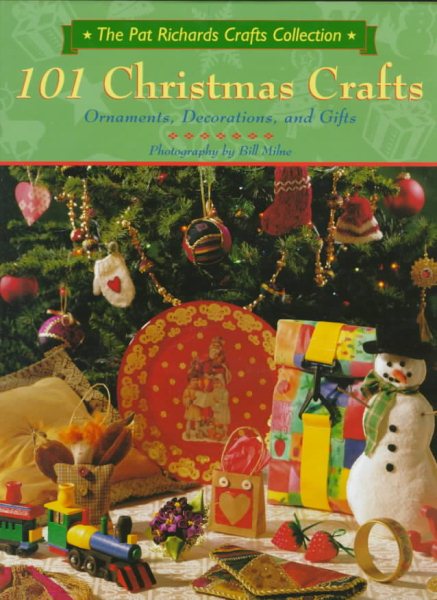 101 Christmas Crafts: Ornaments, Decorations, and Gifts (Pat Richards Crafts Collection) cover
