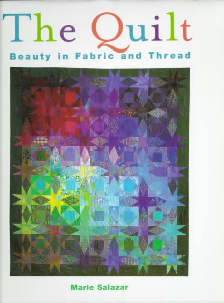 The Quilt: Beauty in Fabric and Thread cover