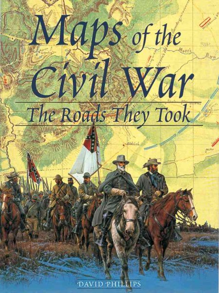 Maps of the Civil War: The Roads They Took cover