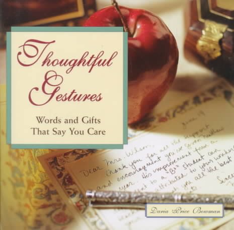 Thoughtful Gestures: Words and Gifts That Say You Care
