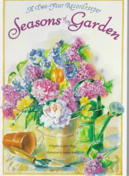 The Seasons of My Garden: A Two-Year Recordkeeper cover