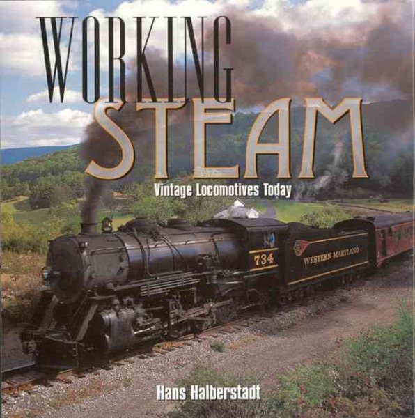 Working Steam: Vintage Locomotives Today cover