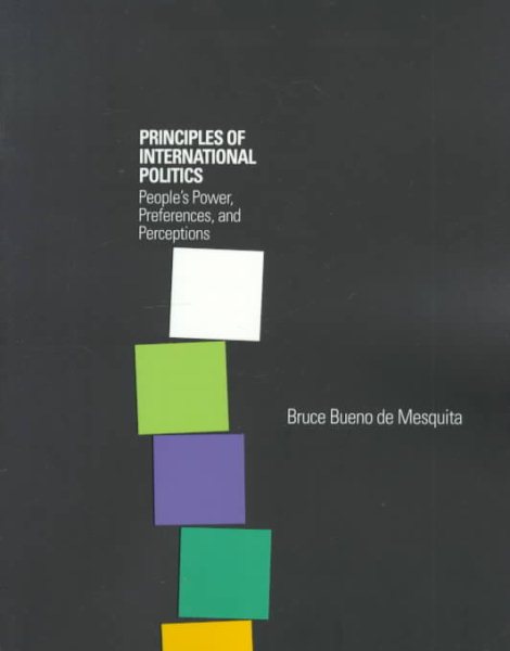 Principles of International Politics: People's Power, Preferences, and Perceptions cover