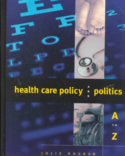 Health Care Policy and Politics A to Z (Cq's Ready Reference Encyclopedia of American Government) cover