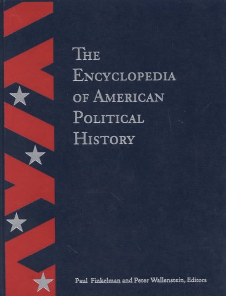 The Encyclopedia Of American Political History