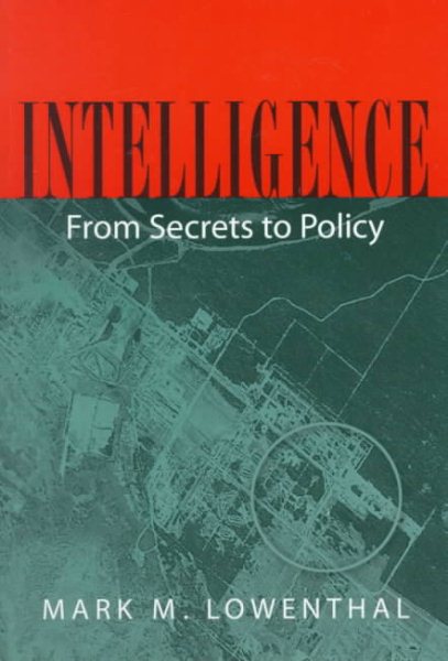Intelligence: From Secrets to Policy cover