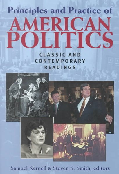 Principles and Practice of American Politics: Classic and Contemporary Readings cover
