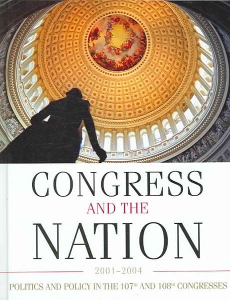Congress and the Nation XI: 2001-2004 (Congress & the Nation: A Review of Government & Politics) cover