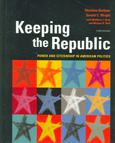 Keeping the Republic: Power And Citizenship in American Politics cover