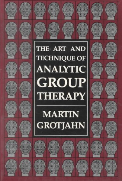 The Art and Technique of Analytic Group Therapy cover