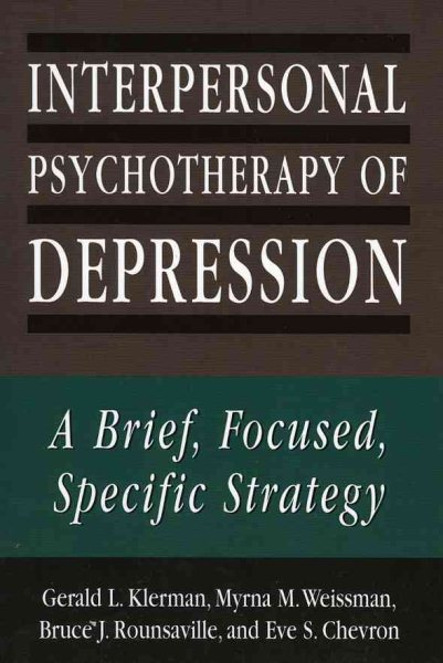 Interpersonal Psychotherapy of Depression: A Brief, Focused, Specific Strategy (The Master Work Series) cover