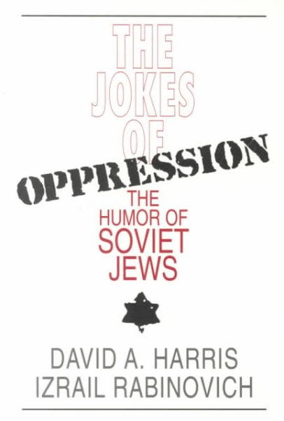 The Jokes of Oppression: The Humor of Soviet Jews cover