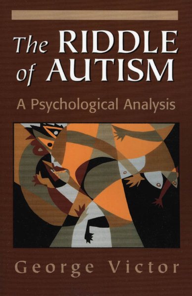 The Riddle of Autism: A Psychological Analysis (The Master Work Series) cover